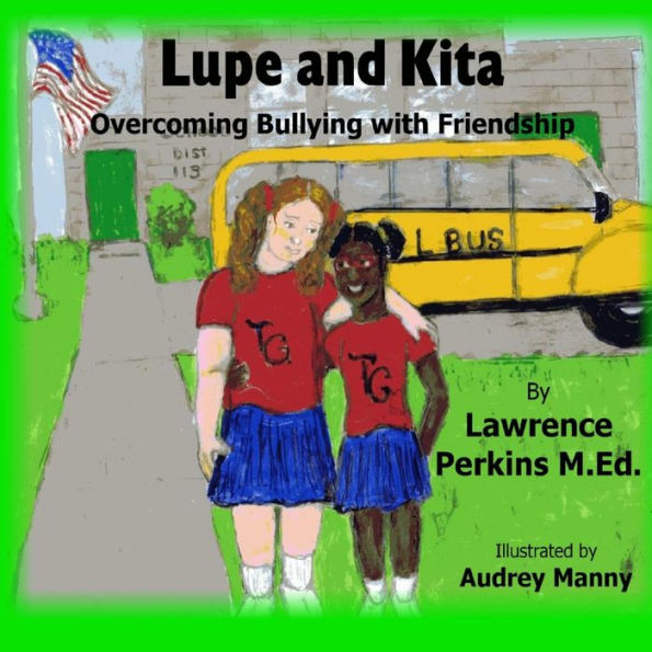 Lupe and Kita: Overcoming Bullying with Friendship