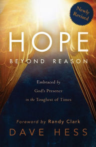 Title: Hope Beyond Reason: Embraced by God's Presence in the Toughest of Times, Author: Dave Hess