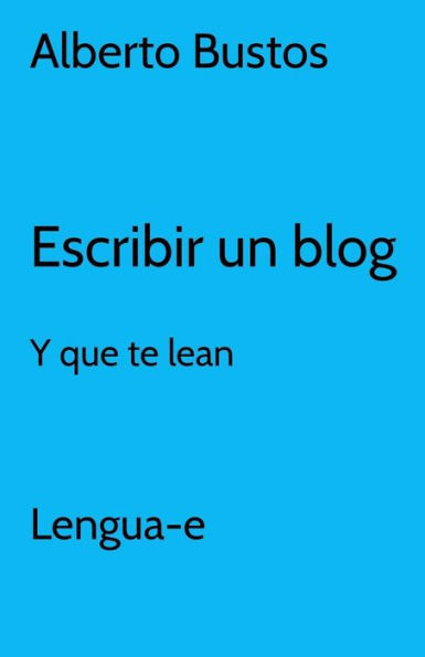 Escribir un blog: y que te lean