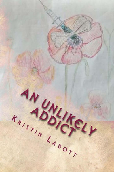 An Unlikely Addict: One nurse's journey through addiction