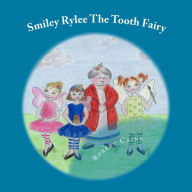 Title: Smiley Rylee The Tooth Fairy: large print, Author: Robert Caine