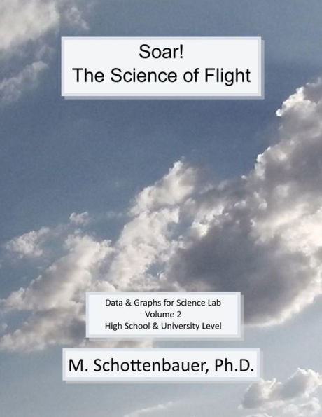 Soar: The Science of Flight: Volume 2: Data and Graphs for Science Lab