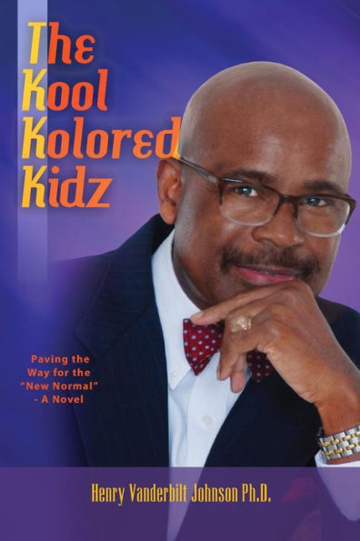 The Kool Kolored Kidz: Paving the Way for the "New Normal" - A Novel