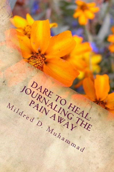 Dare To Heal: Journaling the Pain Away