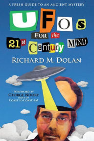 Title: UFOs for the 21st Century Mind: A Fresh Guide to an Ancient Mystery, Author: George Noory