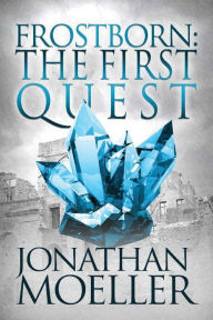 Title: Frostborn: The First Quest (Frostborn Series), Author: Jonathan Moeller