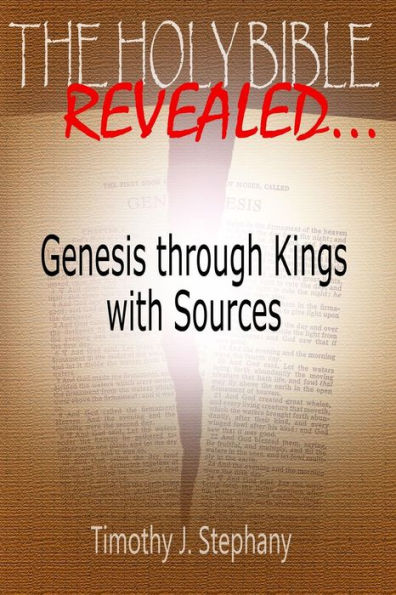 The Holy Bible Revealed: Genesis through Kings with Sources: [Full-Color Edition]