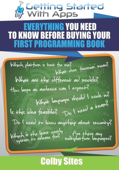 Getting Started With Apps: Everything You Need To Know Before Buying Your First Programming Book