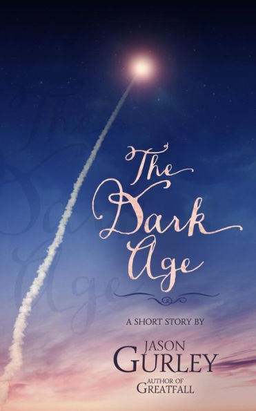 The Dark Age: A Short Story