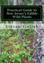 Practical Guide to New Jersey's Edible Wild Plants: A Survival Guide