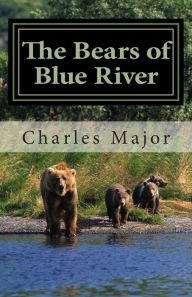 Title: The Bears of Blue River, Author: Charles Major