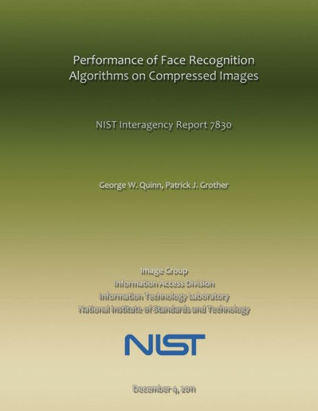 Performance of Face Recognition Algorithms on Compressed Images: NIST Interagency Report 7830