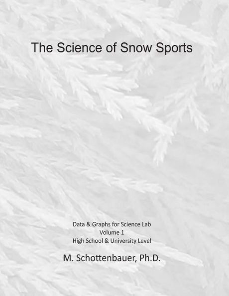 The Science of Snow Sports: Volume 1: Graphs & Data for Science Lab