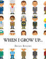 When I Grow Up...: A Look At 10 Future Careers for Kids