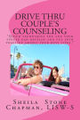 Drive Thru Couple's Counseling: Practical counseling tips for couples too busy to go to sessions