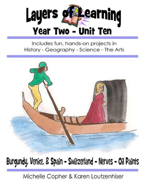 Layers of Learning Year Two Unit Ten: Burgundy, Venice, & Spain, Switzerland, Nerves, Oil Paints