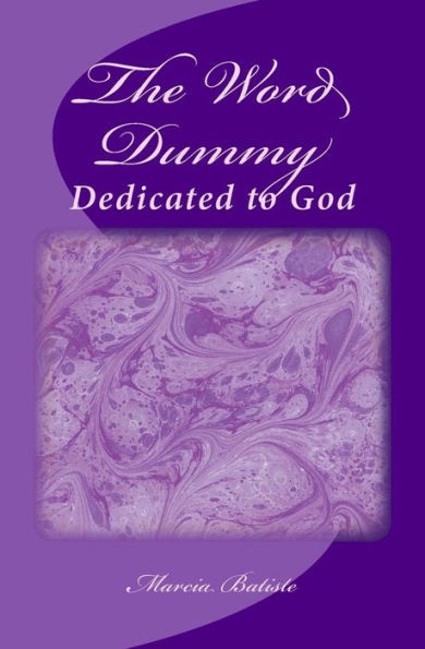 The Word Dummy: Dedicated to God