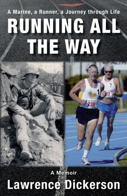 Running All the Way: A Marine, A Runner, a Journey through Life (Black ...