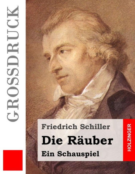 Die Räuber (Großdruck): Ein Schauspiel