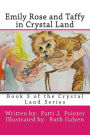 Emily Rose and Taffy in Crystal Land: Book 3 of the Crystal Land Series