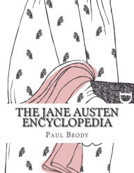 Title: The Jane Austen Encyclopedia, Author: Paul Brody