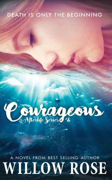 Courageous: Afterlife book four