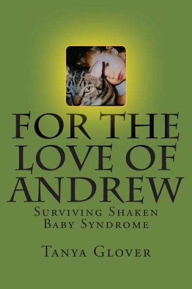 For the Love of Andrew: Surviving Shaken Baby Syndrome