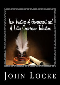 Title: Two Treatises of Government and A Letter Concerning Toleration, Author: John Locke