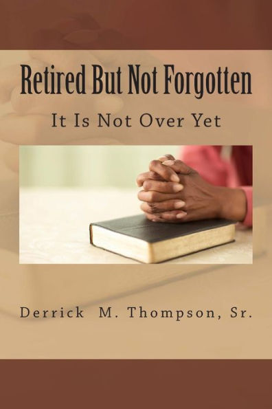 Retired But Not Forgotten: It Is Not Over Yet
