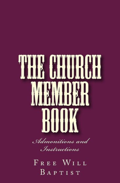 The Church Member Book: Admonitions and Instructions
