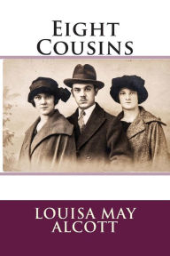 Title: Eight Cousins, Author: Louisa May Alcott