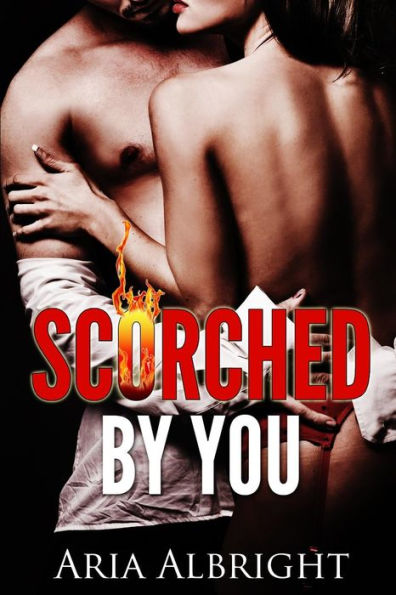 Scorched by You