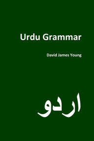 Title: Urdu Grammar, Author: David James Young