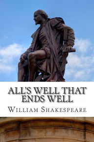 Title: All's Well That Ends Well: A Play, Author: William Shakespeare