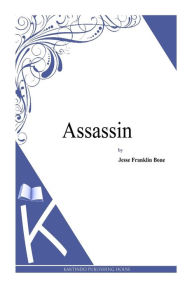 Title: Assassin, Author: Jesse Franklin Bone