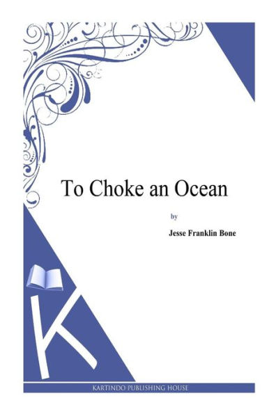 To Choke an Ocean