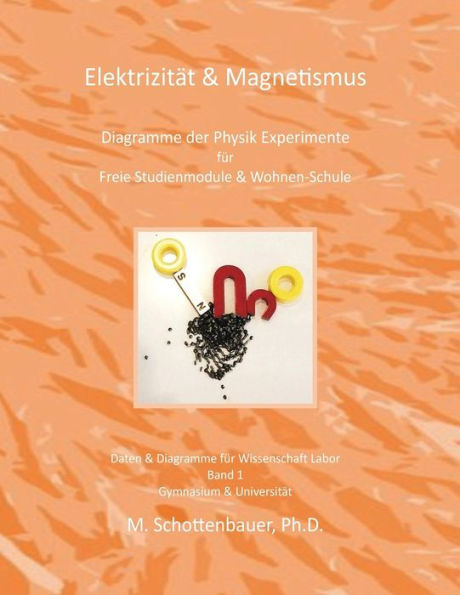 Elektrizität & Magnetismus: Diagramme der Physik Experimente für Freie Studienmodule & Wohnen-Schule