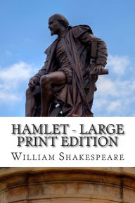 Title: Hamlet - Large Print Edition: A Play, Author: William Shakespeare
