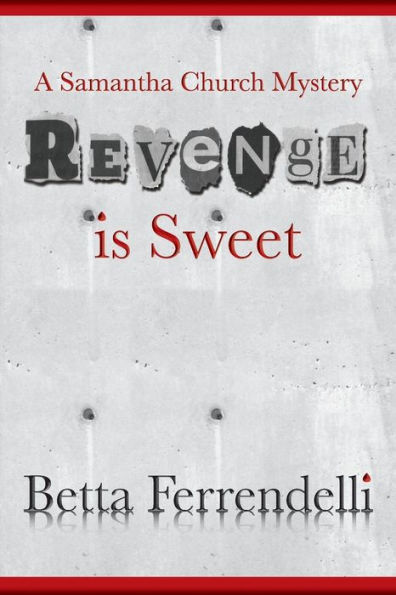 Revenge is Sweet: A Samantha Church Mystery