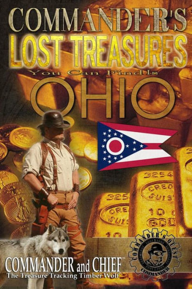 Commander's Lost Treasures You Can Find In Ohio: Follow the Clues and Find Your Fortunes!