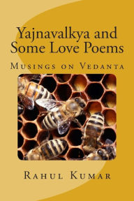Title: Yajnavalkya and Some Love Poems, Author: Rahul Kumar