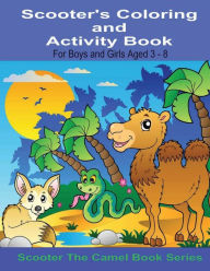 Title: Scooter's Coloring and Activity Book For Boys and Girls Aged 3-8: For Boys and Girls 3-8, Author: Kaye Dennan