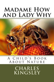Title: Madame How and Lady Why, Author: Charles Kingsley