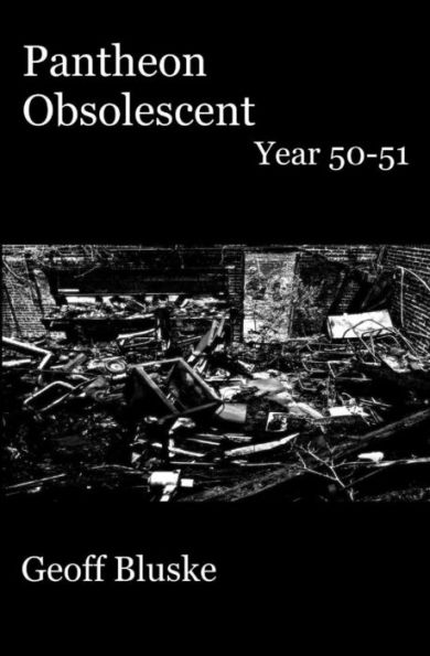 Pantheon Obsolescent: Year 50 - Year 51