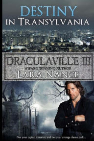 Title: DraculaVille III - Destiny in Transylvania, Author: Lara Nance