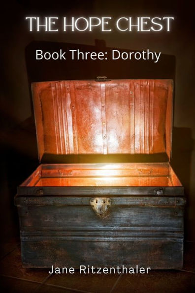 The Hope Chest: Book Three-Dorothy