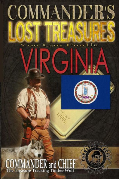 Commander's Lost Treasures You Can Find In Virginia: Follow the Clues and Find Your Fortunes!