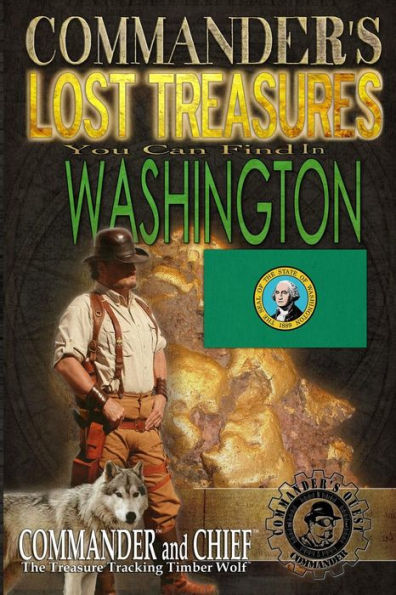 Commander's Lost Treasures You Can Find In Washington: Follow the Clues and Find Your Fortunes!