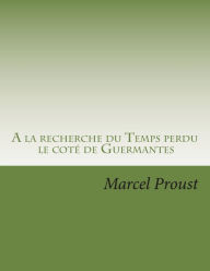Title: A la recherche du Temps perdu: Le cote de Guermantes Tome II, Author: Georges Ballin