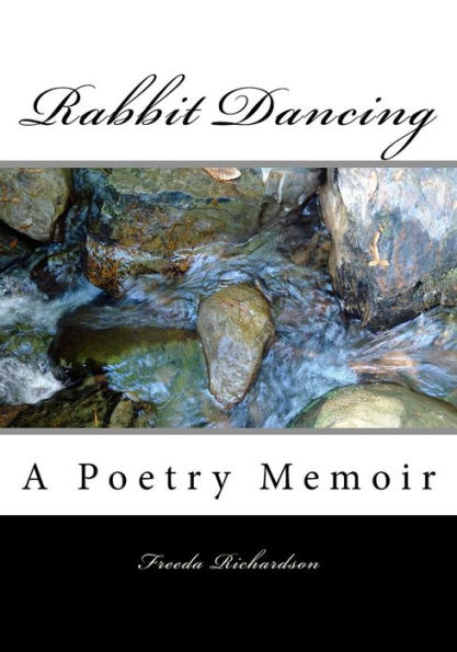Rabbit Dancing: A Poetry Memoir